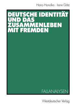 Deutsche Identität und das Zusammenleben mit Fremden von Götz,  Irene, Honolka,  Harro