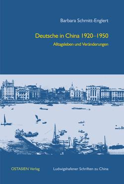 Deutsche in China 1920–1950 von Schmitt-Englert,  Barbara