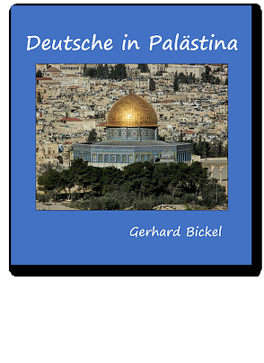 Deutsche in Palästina von Bickel,  Gerhard