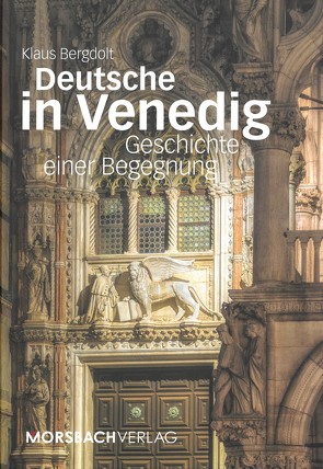 Deutsche in Venedig von Bergdolt,  Klaus, Susemihl,  Annik