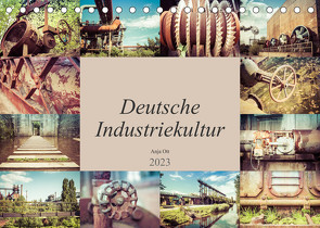 Deutsche Industriekultur (Tischkalender 2023 DIN A5 quer) von Ott,  Anja