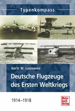 Deutsche Jagdflugzeuge des Ersten Weltkriegs von Laumanns,  Horst W.