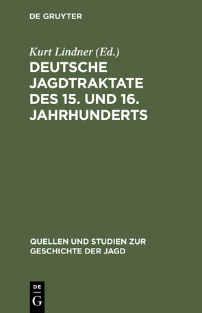 Deutsche Jagdtraktate des 15. und 16. Jahrhunderts, Teil 2 von Lindner,  Kurt