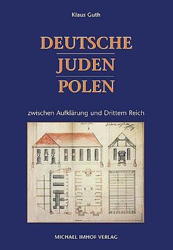 Deutsche – Juden – Polen zwischen Aufklärung und Drittem Reich von Fichtl,  Franz, Groiss-Lau,  Eva, Guth,  Klaus, Spies,  Barbara