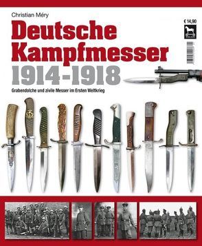 Deutsche Kampfmesser 1914-1918 von Brust,  Jürgen, Méry,  Christian