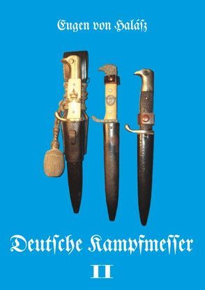 Deutsche Kampfmesser von Halász,  Eugen von