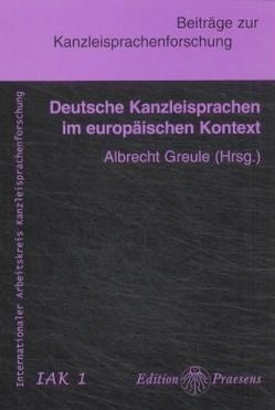 Deutsche Kanzleisprachen im europäischen Kontext von Greule,  Albrecht