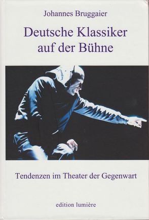 Deutsche Klassiker auf der Bühne von Bruggaier,  Johannes