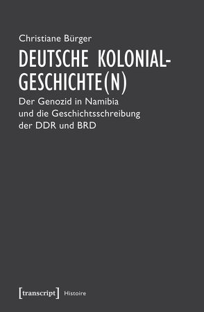 Deutsche Kolonialgeschichte(n) von Bürger,  Christiane