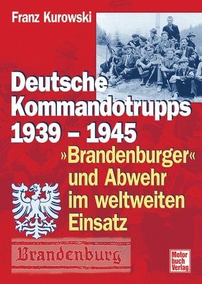 Deutsche Kommandotrupps 1939-1945 von Kurowski,  Franz