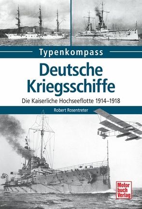 Deutsche Kriegsschiffe von Rosentreter,  Robert