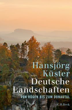 Deutsche Landschaften von Küster,  Hansjörg