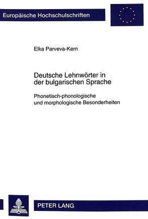 Deutsche Lehnwörter in der bulgarischen Sprache von Parveva-Kern,  Elka