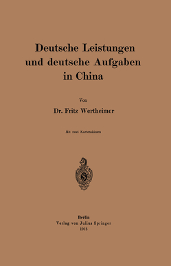 Deutsche Leistungen und deutsche Aufgaben in China von Wertheimer,  Fritz