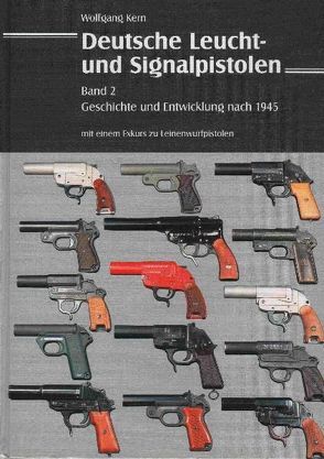 Deutsche Leucht- und Signalpistolen. Band 2 von Kern,  Wolfgang