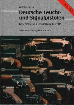 Deutsche Leucht- und Signalpistolen von Kern,  Wolfgang, Schaefer,  Karl