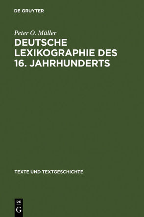 Deutsche Lexikographie des 16. Jahrhunderts von Müller,  Peter O