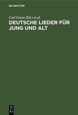 Deutsche Lieder für Jung und Alt von Groos,  Carl, Klein,  Bernhard