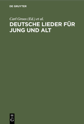 Deutsche Lieder für Jung und Alt von Groos,  Carl, Klein,  Bernhard