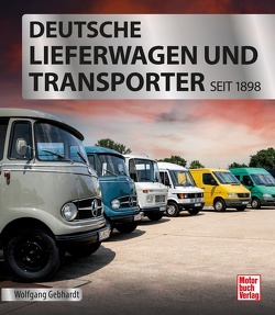 Deutsche Lieferwagen und Transporter von Gebhardt,  Wolfgang H.