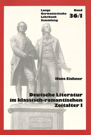 Deutsche Literatur im klassisch-romantischen Zeitalter I von Eichner,  Hans