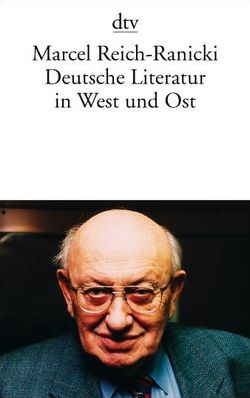 Deutsche Literatur in West und Ost von Reich-Ranicki,  Marcel