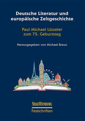 Deutsche Literatur und europäische Zeitgeschichte von Braun,  Michael