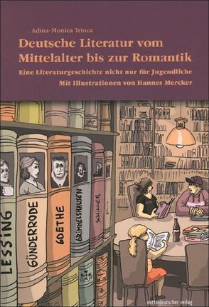 Deutsche Literatur vom Mittelalter bis zur Romantik von Mercker,  Hannes, Trinca,  Adina-Monica