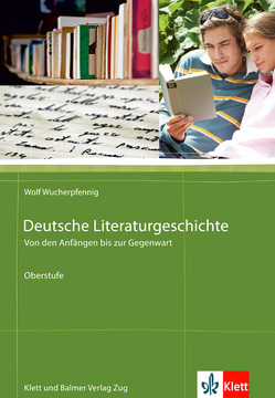 Deutsche Literaturgeschichte. Von den Anfängen bis zur Gegenwart von Wucherpfennig,  Wolf
