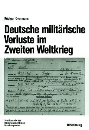 Deutsche militärische Verluste im Zweiten Weltkrieg von Overmans,  Rüdiger