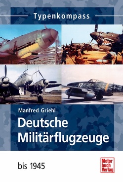 Deutsche Militärflugzeuge von Griehl,  Manfred