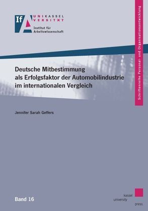 Deutsche Mitbestimmung als Erfolgsfaktor der Automobilindustrie im internationalen Vergleich von Geffers,  Jennifer Sarah