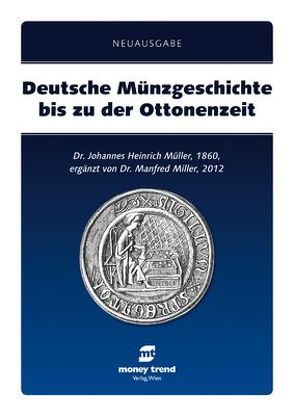 Deutsche Münzgeschichte bis zu der Ottonenzeit von Miller,  Manfred