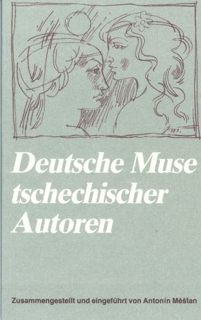 Deutsche Muse tschechischer Autoren von Kratochvil,  Antonín, Mestan,  Antonin