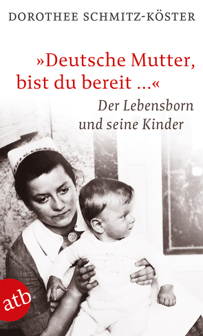 „Deutsche Mutter, bist du bereit …“ von Schmitz-Köster,  Dorothee