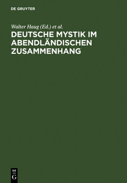 Deutsche Mystik im abendländischen Zusammenhang von Haug,  Walter, Schneider-Lastin,  Wolfram