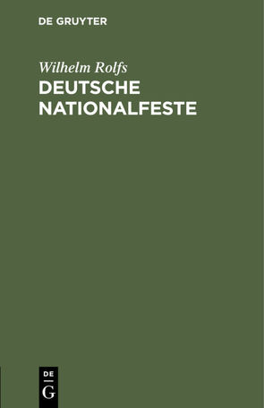Deutsche Nationalfeste von Rolfs,  Wilhelm