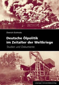 Deutsche Ölpolitik im Zeitalter der Weltkriege von Eichholtz,  Dietrich, Kockel,  Titus