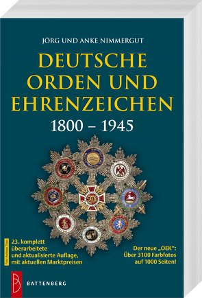 Deutsche Orden und Ehrenzeichen 1800 – 1945 von Nimmergut,  Jörg und Anke
