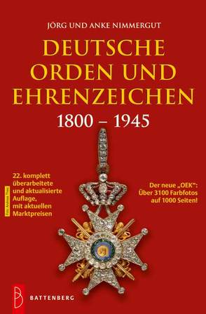 Deutsche Orden und Ehrenzeichen 1800 – 1945 von Nimmergut,  Anke und Jörg