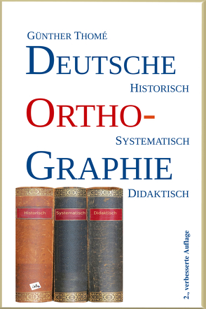 Deutsche Orthographie von Thomé,  Prof. Dr. Günther