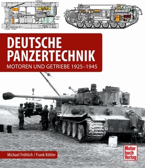 Deutsche Panzertechnik von Fröhlich,  Michael, Köhler,  Frank
