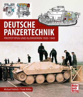 Deutsche Panzertechnik von Fröhlich,  Michael, Köhler,  Frank