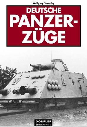 Deutsche Panzerzüge von Sawodny,  Wolfgang