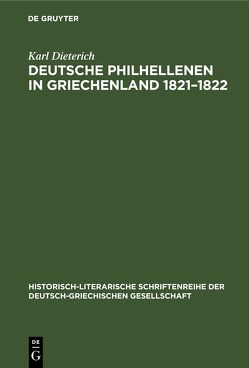 Deutsche Philhellenen in Griechenland 1821–1822 von Dieterich,  Karl