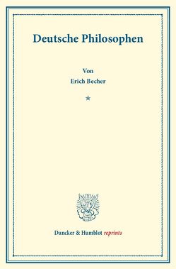 Deutsche Philosophen. von Becher,  Erich, Fischer,  Aloys