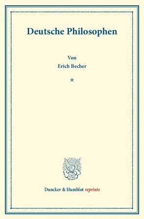 Deutsche Philosophen. von Becher,  Erich, Fischer,  Aloys