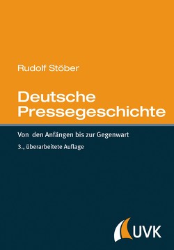 Deutsche Pressegeschichte von Stöber,  Rudolf