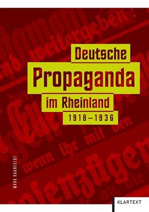 Deutsche Propaganda im Rheinland 1918-1936 von Haarfeldt,  Mark