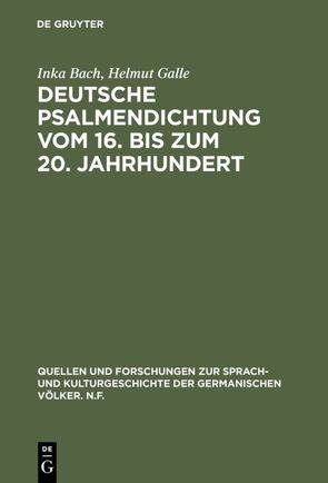 Deutsche Psalmendichtung vom 16. bis zum 20. Jahrhundert von Bach,  Inka, Galle,  Helmut